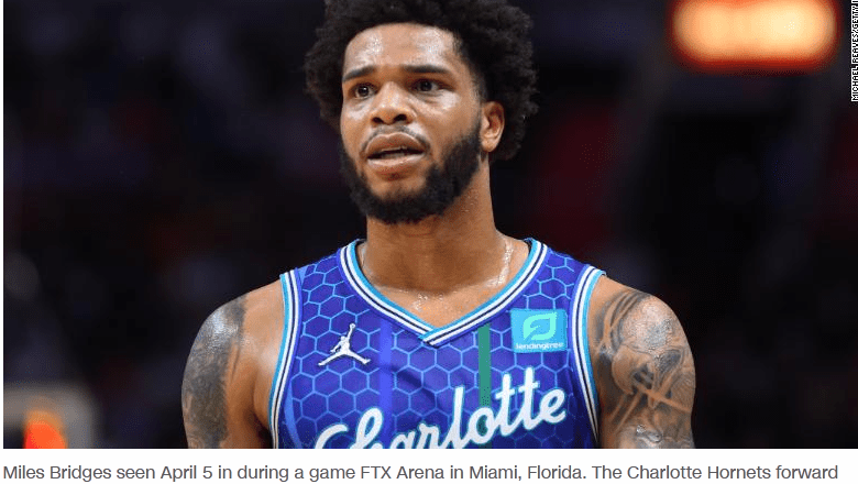 Charlotte Hornets’ Miles Bridges Charged With Felony Domestic And Child Abuse After Being Accused Of Assaulting His Partner.