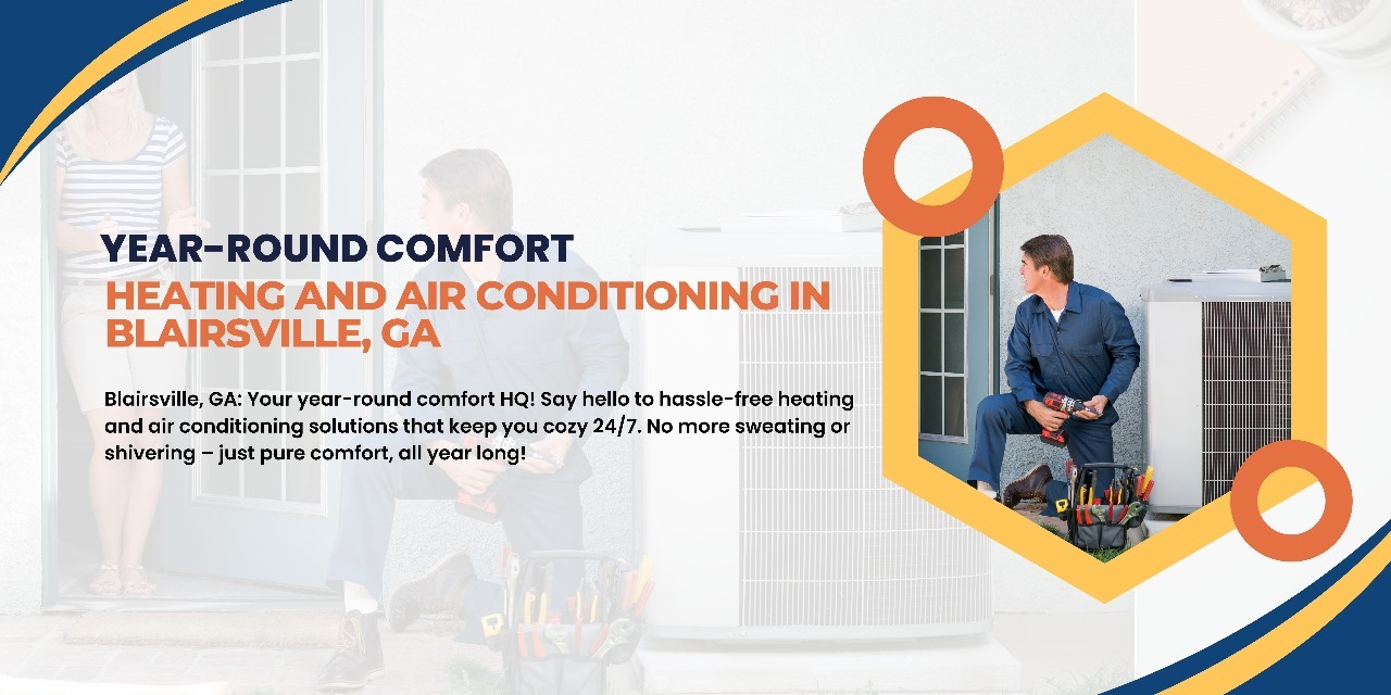 Year-Round Comfort: Heating and Air Conditioning in Blairsville, GA